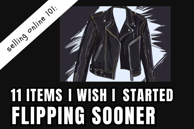 11 items i wish i started flipping sooner