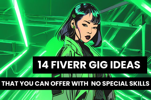 14 Fiverr gig ideas – make money without any special skills!